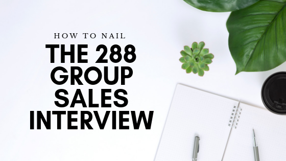 How to nail the 288 Group sales interview